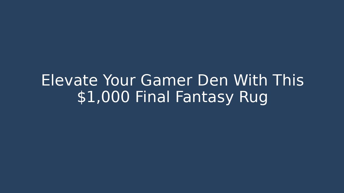 Elevate Your Gamer Den With This $1,000 Final Fantasy Rug