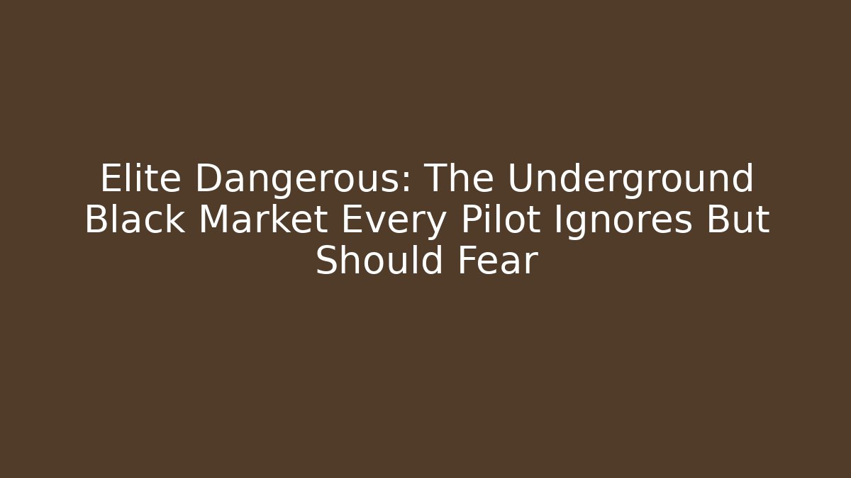 Elite Dangerous: The Underground Black Market Every Pilot Ignores But Should Fear