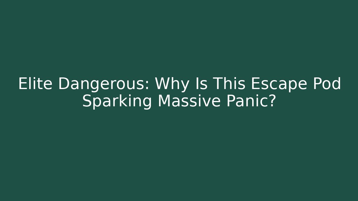 Elite Dangerous: Why Is This Escape Pod Sparking Massive Panic?