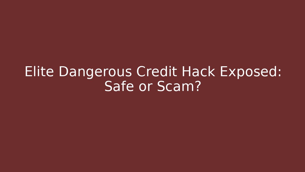 Elite Dangerous Credit Hack Exposed: Safe or Scam?