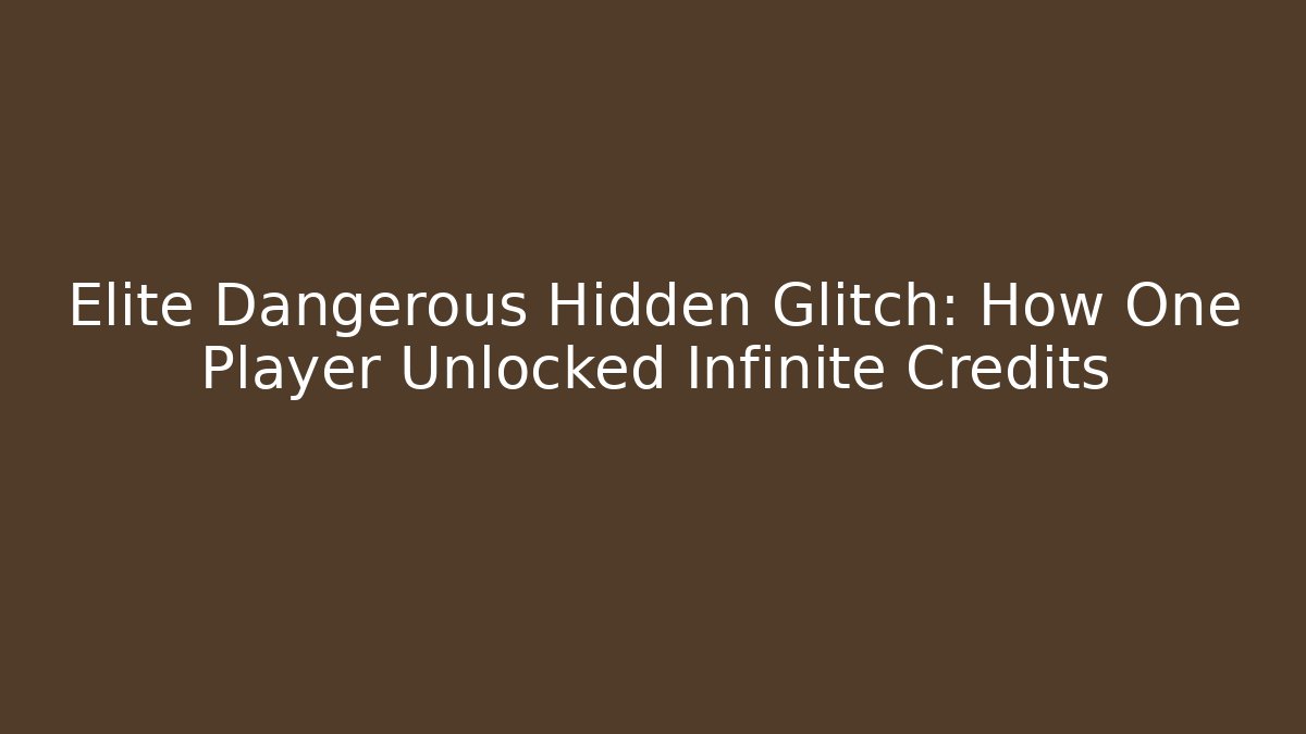 Elite Dangerous Hidden Glitch: How One Player Unlocked Infinite Credits