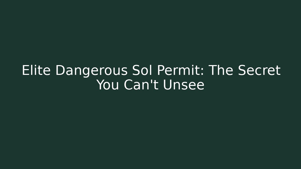 Elite Dangerous Sol Permit: The Secret You Can't Unsee