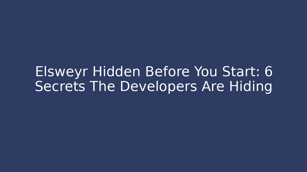 Elsweyr Hidden Before You Start: 6 Secrets The Developers Are Hiding