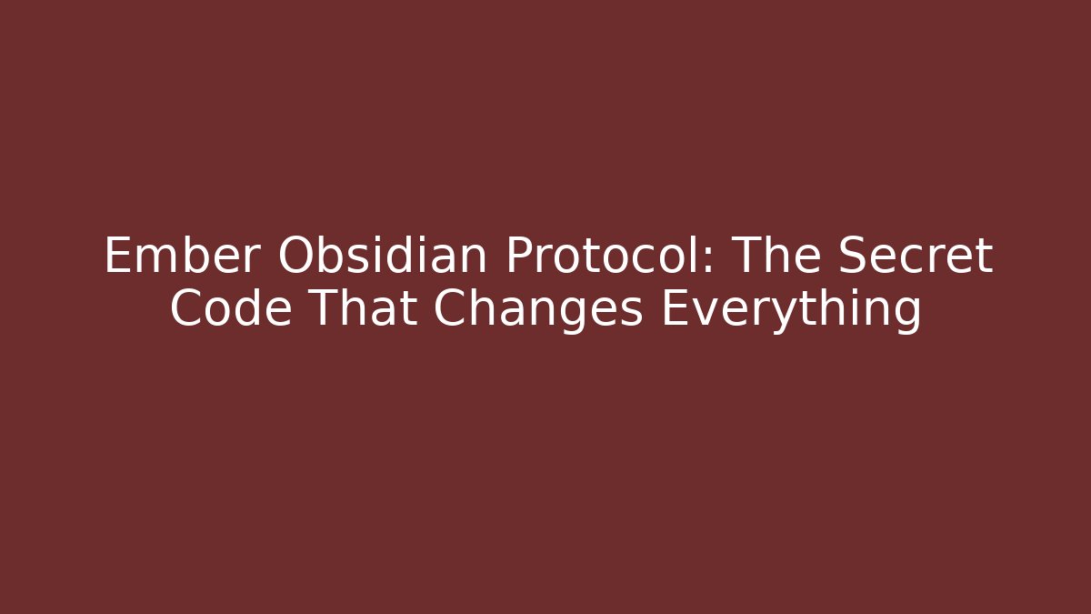 Ember Obsidian Protocol: The Secret Code That Changes Everything - Create More Assets