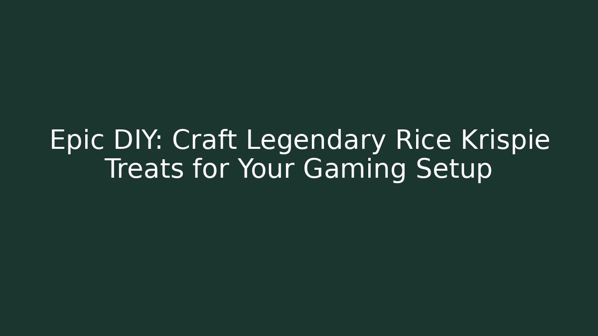 Epic DIY: Craft Legendary Rice Krispie Treats for Your Gaming Setup