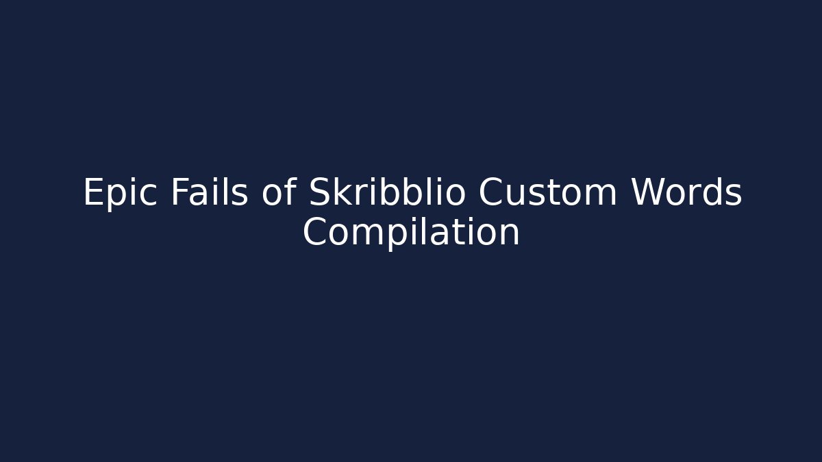 Epic Fails of Skribblio Custom Words Compilation