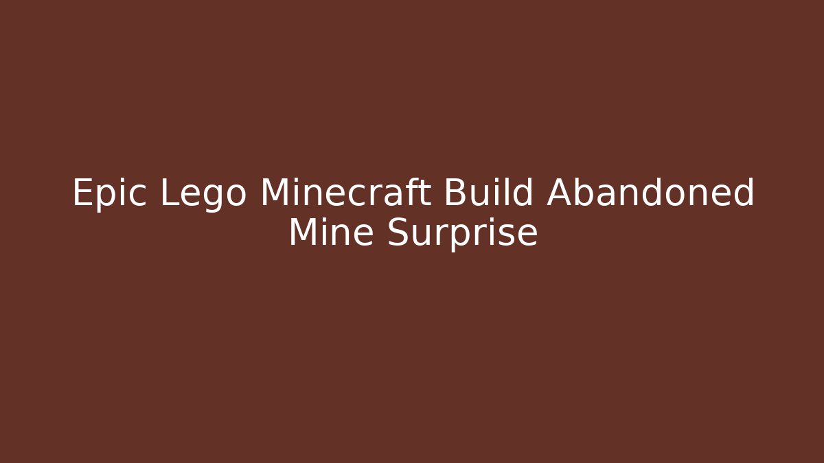 Epic Lego Minecraft Build Abandoned Mine Surprise