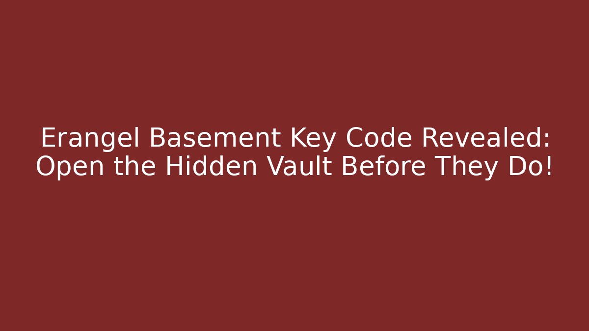 Erangel Basement Key Code Revealed: Open the Hidden Vault Before They Do!