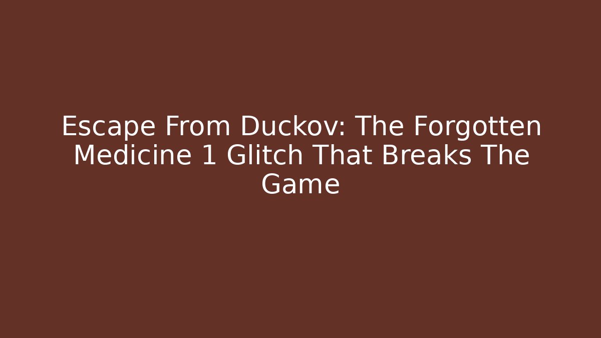 Escape From Duckov: The Forgotten Medicine 1 Glitch That Breaks The Game