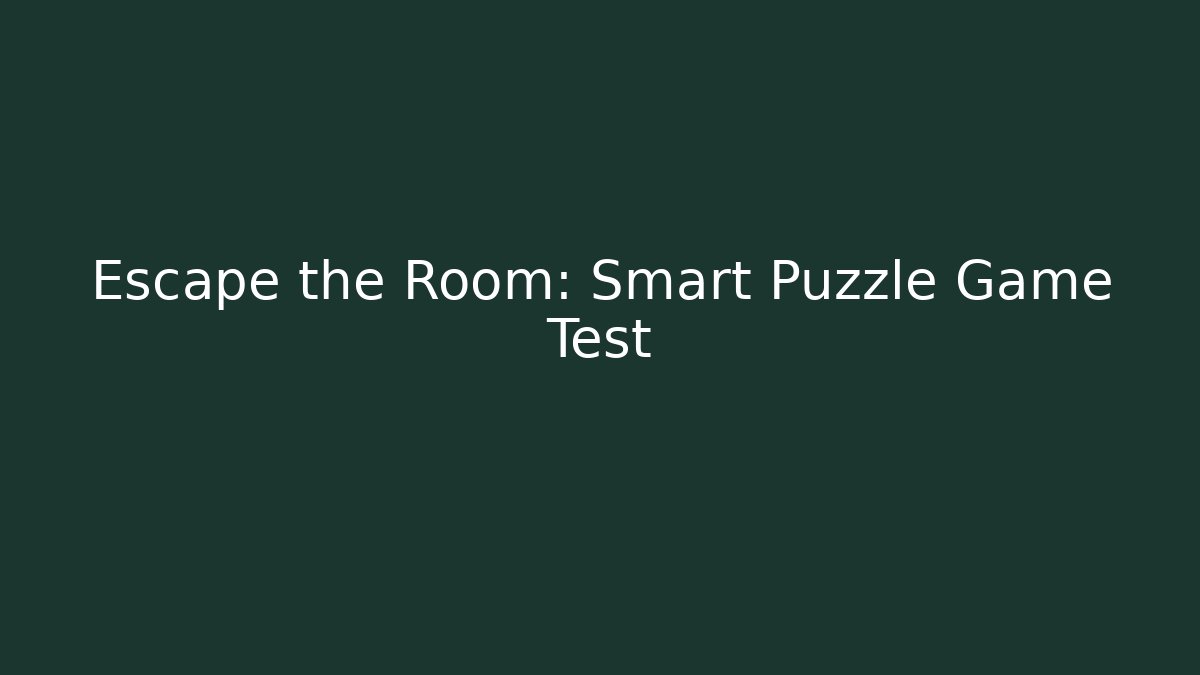 Escape the Room: Smart Puzzle Game Test