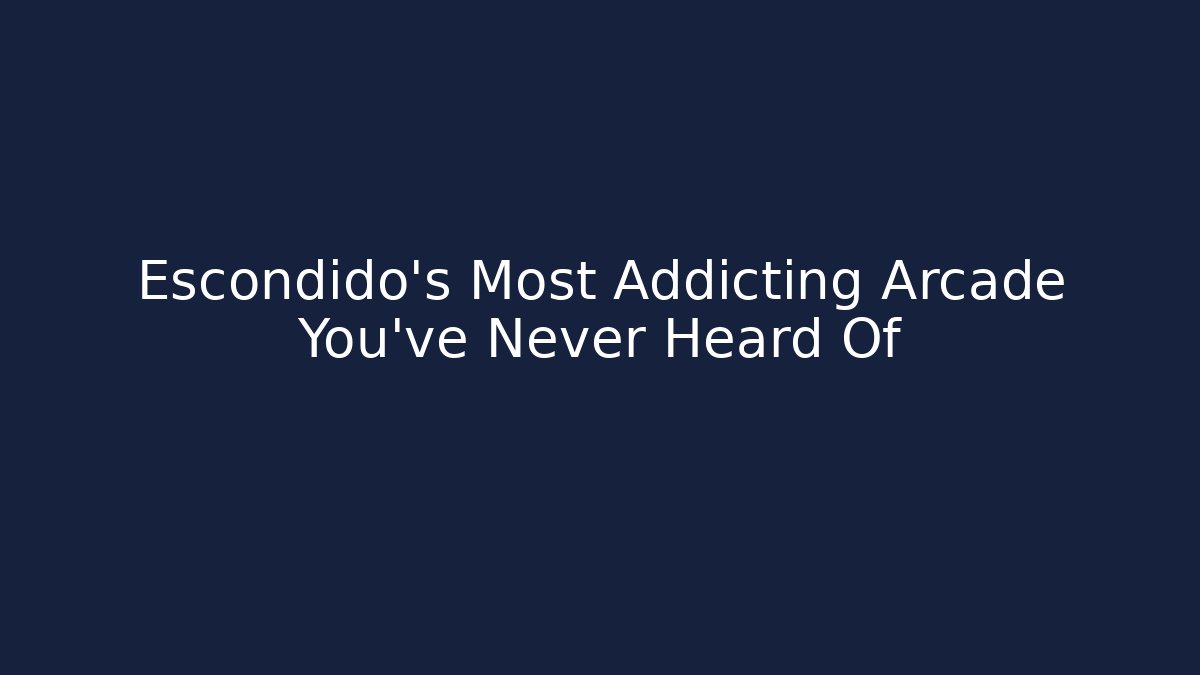 Escondido's Most Addicting Arcade You've Never Heard Of