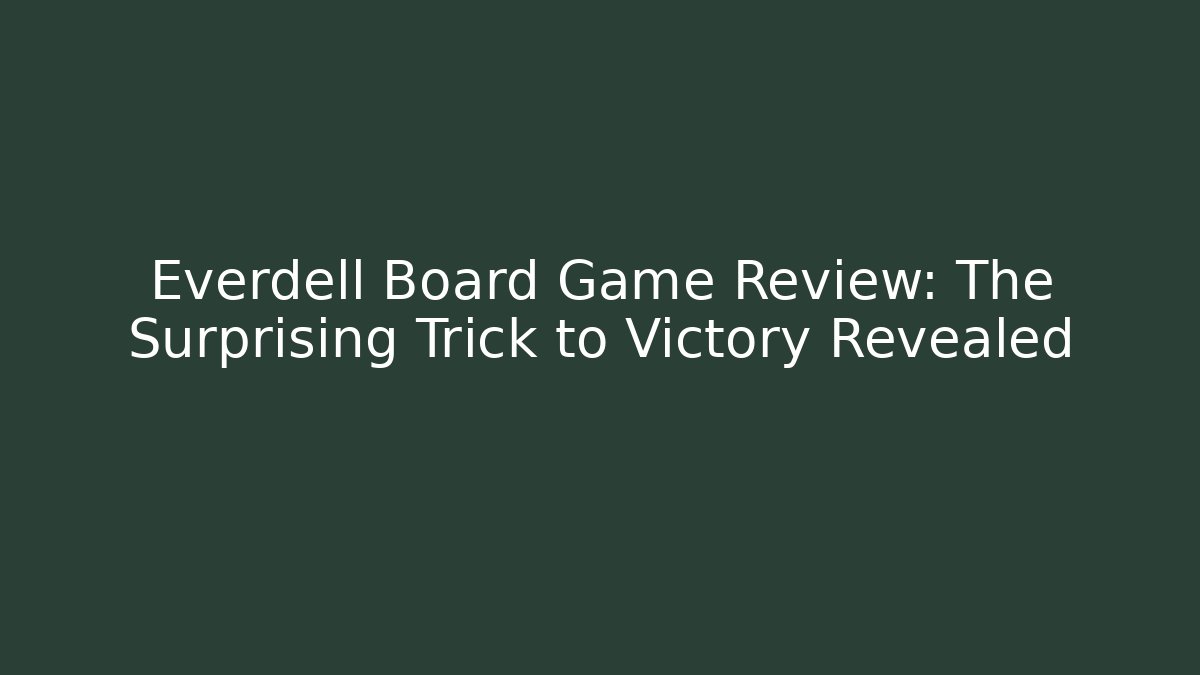 Everdell Board Game Review: The Surprising Trick to Victory Revealed
