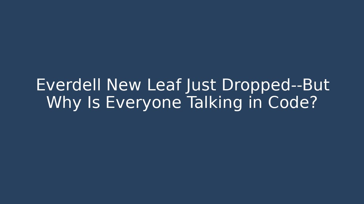 Everdell New Leaf Just Dropped—But Why Is Everyone Talking in Code?