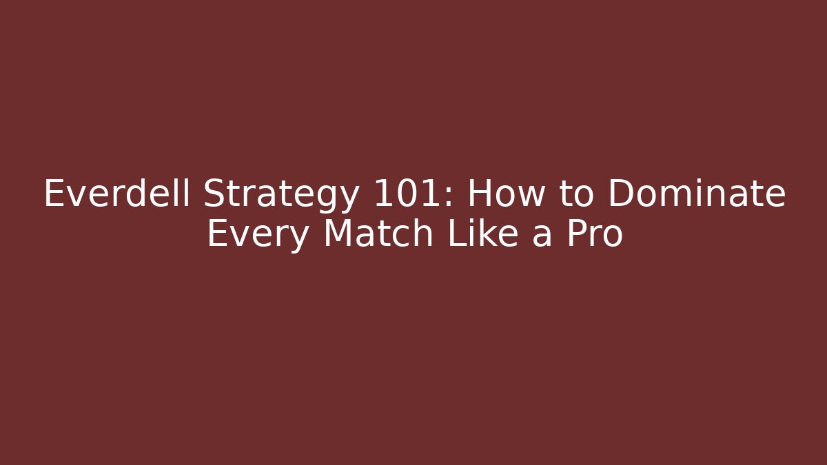 Everdell Strategy 101: How to Dominate Every Match Like a Pro