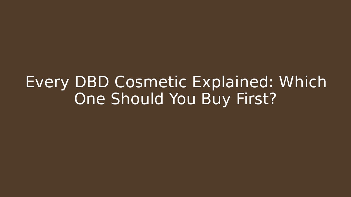 Every DBD Cosmetic Explained: Which One Should You Buy First?