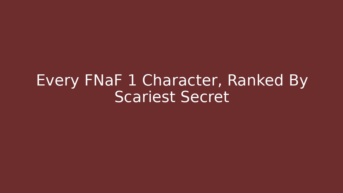 Every FNaF 1 Character, Ranked By Scariest Secret - Create More Assets