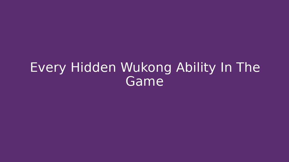 Every Hidden Wukong Ability In The Game - Create More Assets