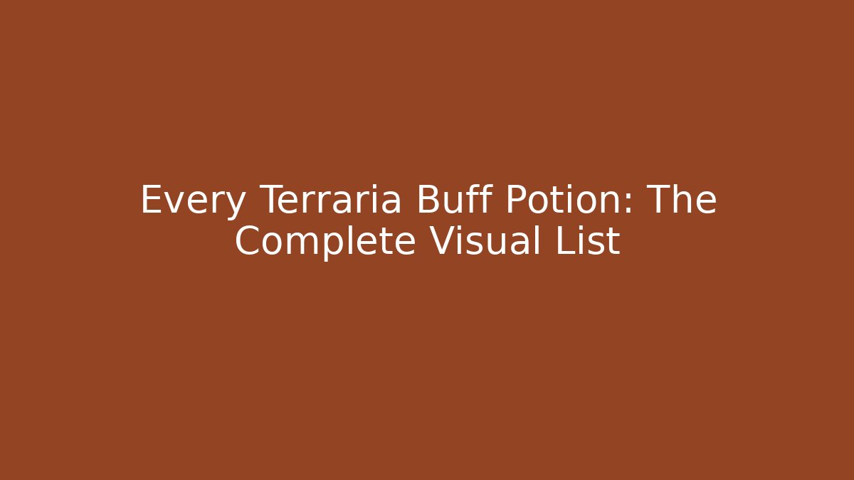 Every Terraria Buff Potion: The Complete Visual List - Create More Assets