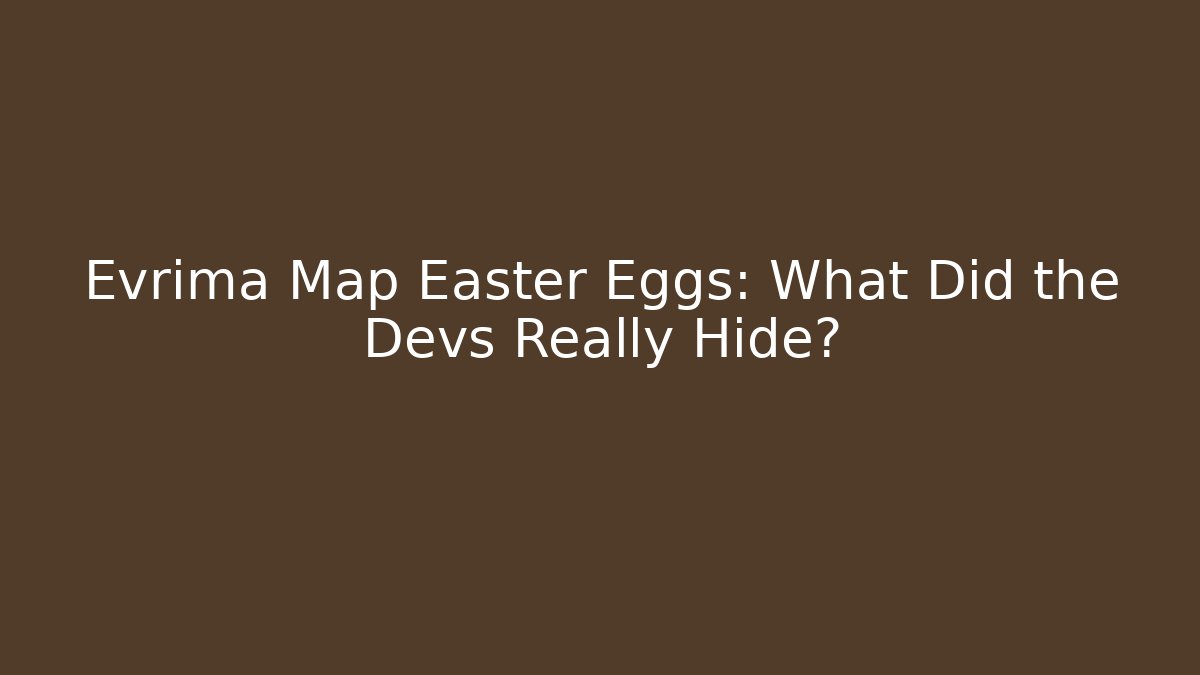 Evrima Map Easter Eggs: What Did the Devs Really Hide? - Create More Assets