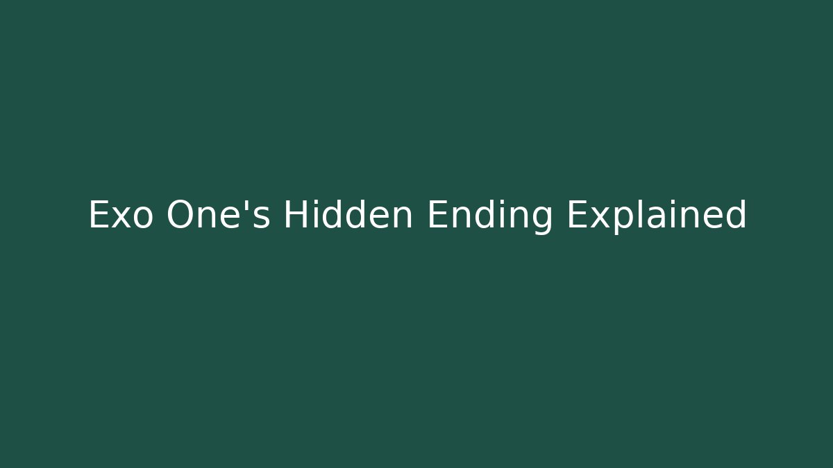 Exo One’s Hidden Ending Explained - Create More Assets