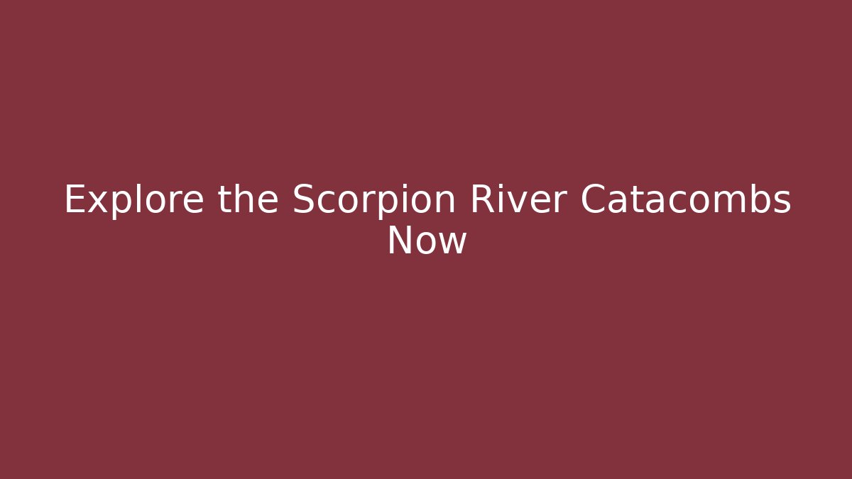 Explore the Scorpion River Catacombs Now - Create More Assets