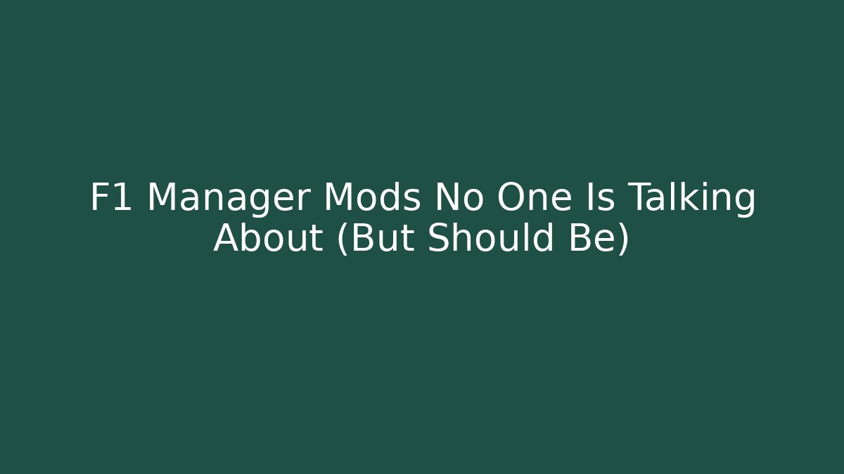 F1 Manager Mods No One Is Talking About (But Should Be) - Create More Assets