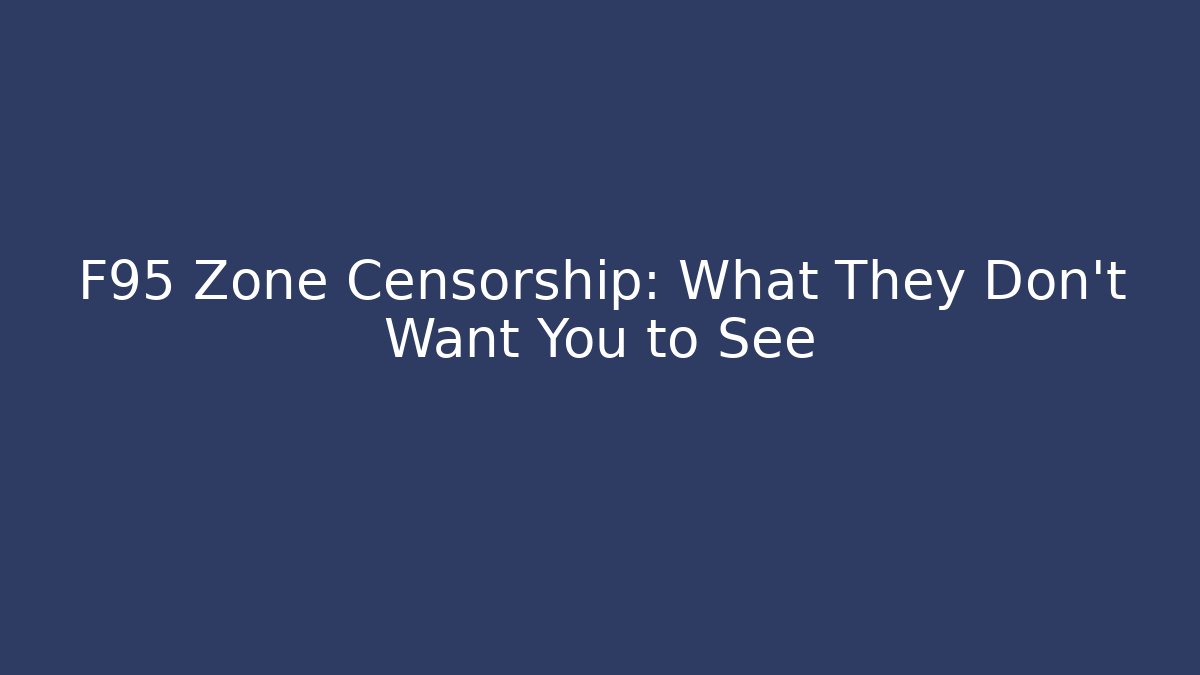 F95 Zone Censorship: What They Don't Want You to See