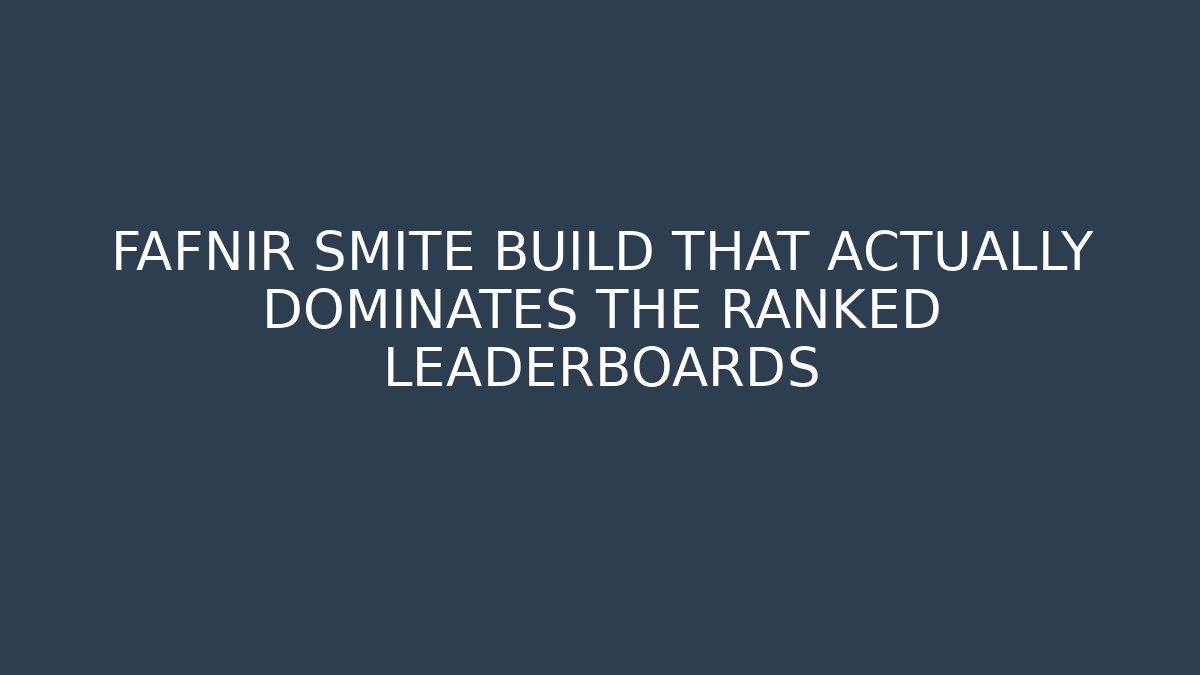FAFNIR SMITE BUILD THAT ACTUALLY DOMINATES THE RANKED LEADERBOARDS - Create More Assets
