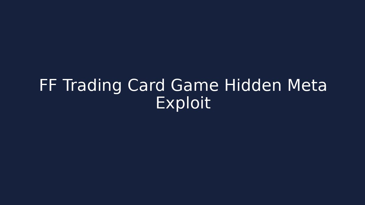 FF Trading Card Game Hidden Meta Exploit - Create More Assets