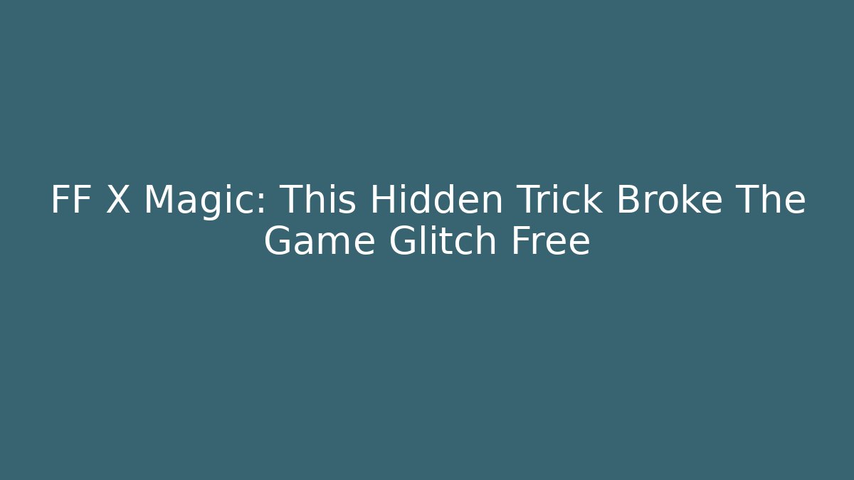 FF X Magic: This Hidden Trick Broke The Game Glitch Free