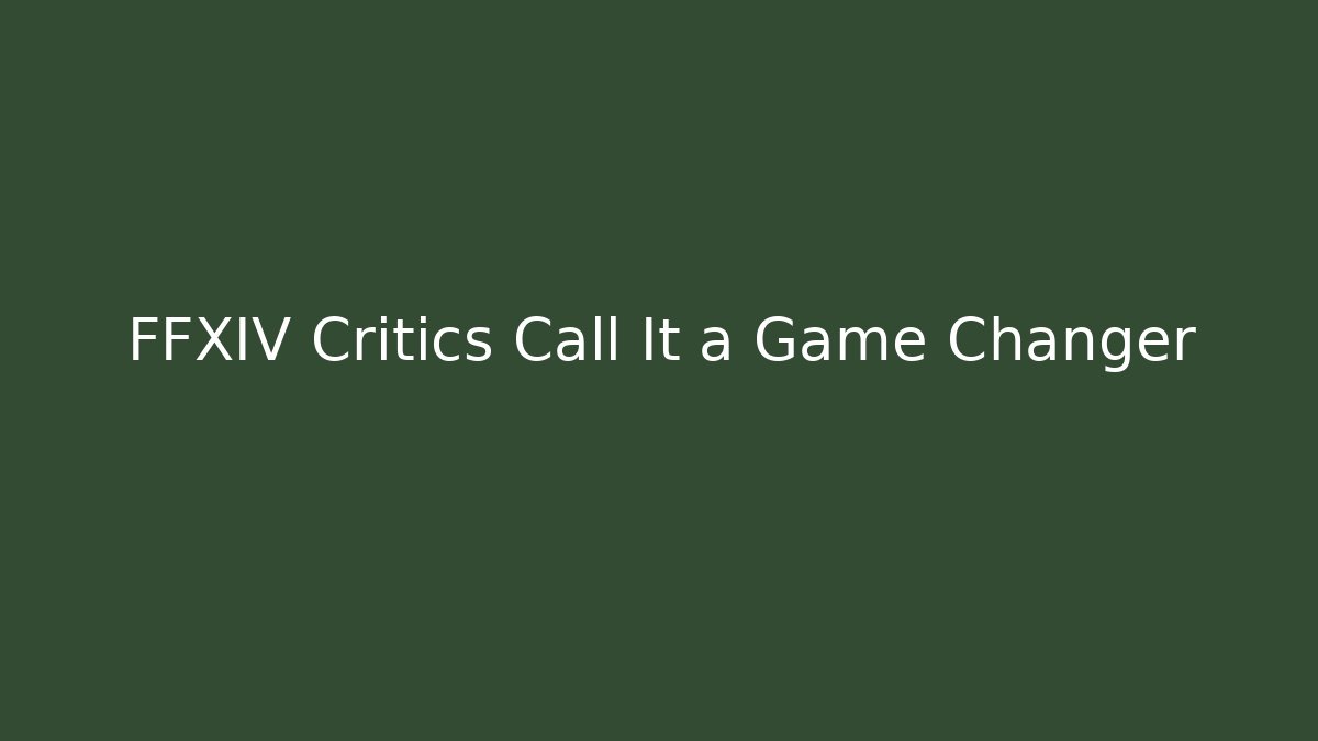 FFXIV Critics Call It a Game Changer