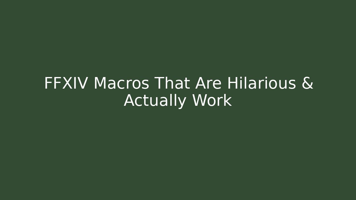 FFXIV Macros That Are Hilarious & Actually Work