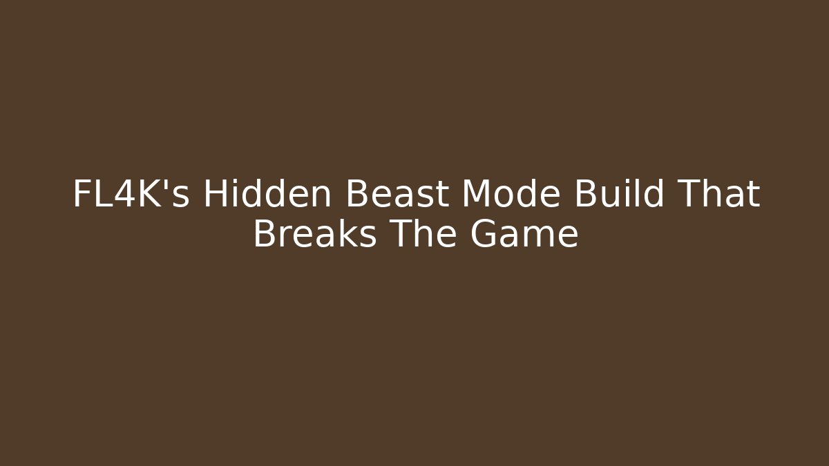 FL4K's Hidden Beast Mode Build That Breaks The Game - Create More Assets