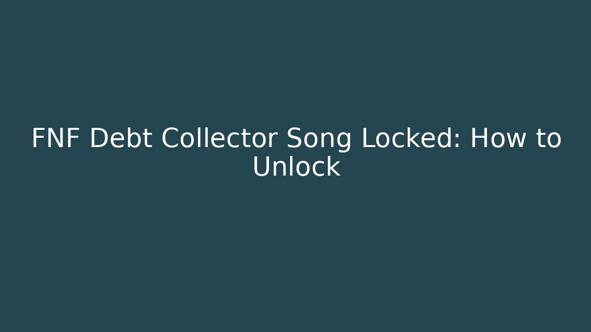 FNF Debt Collector Song Locked: How to Unlock