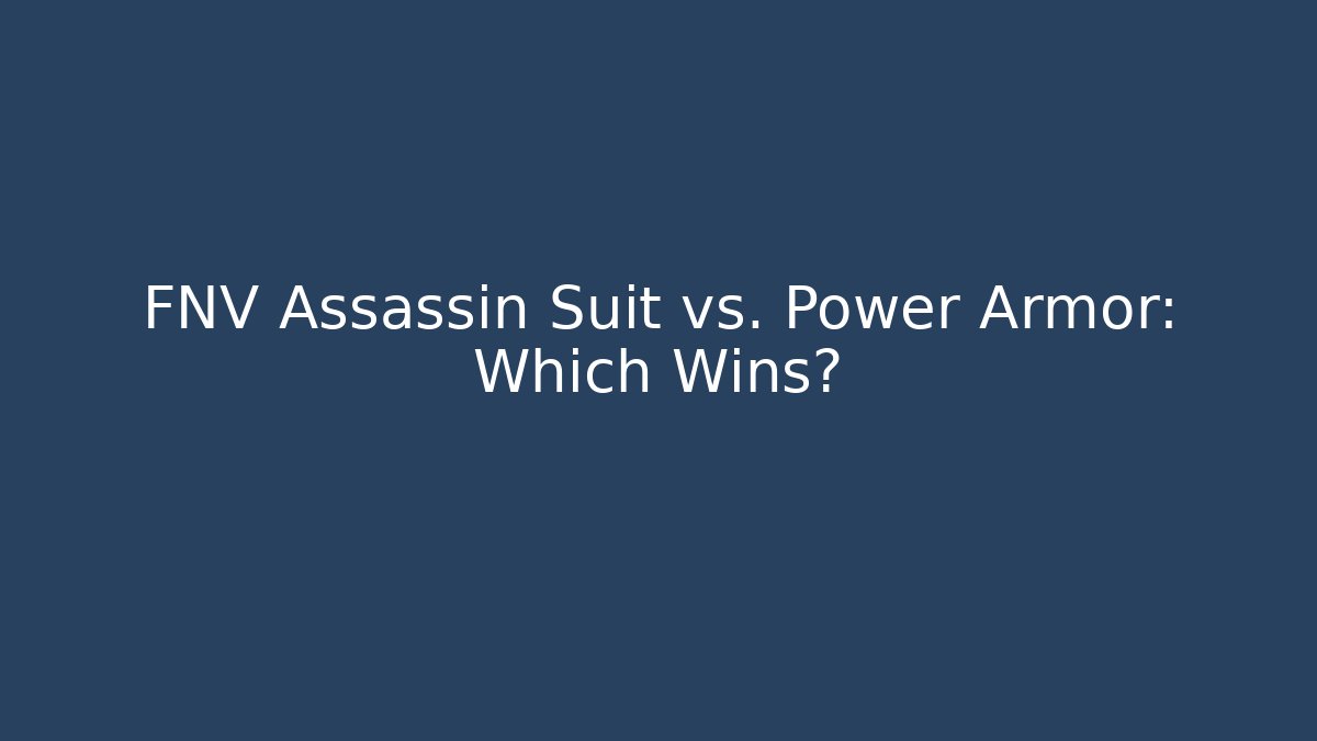 FNV Assassin Suit vs. Power Armor: Which Wins?