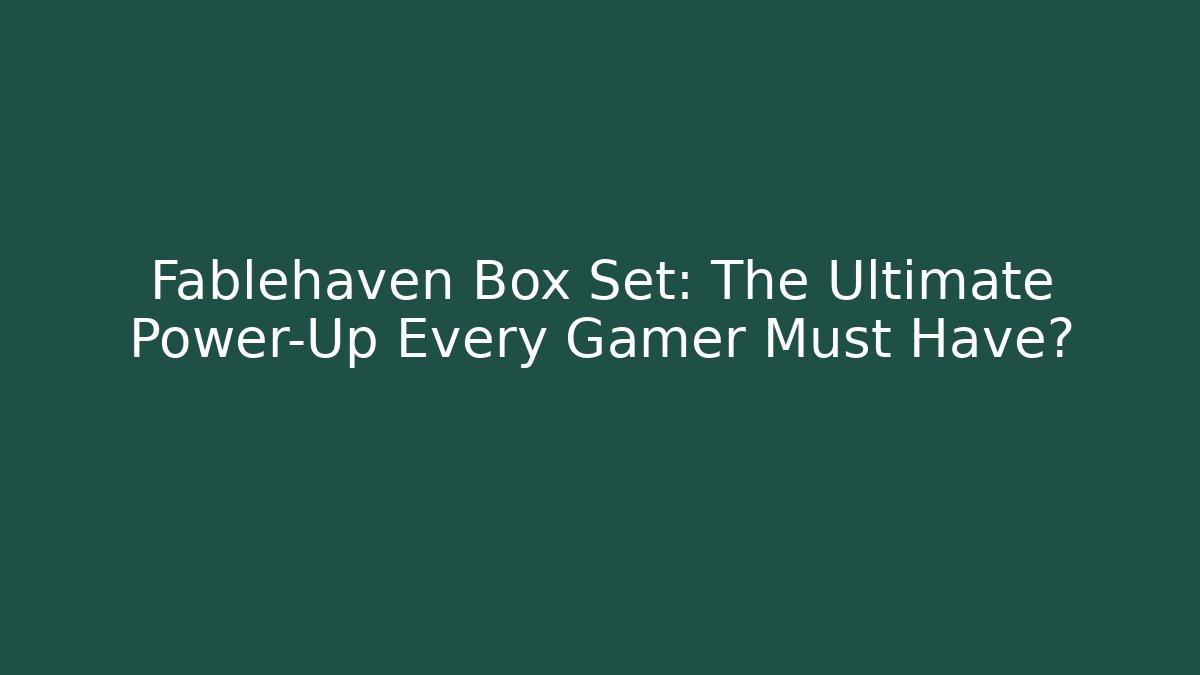 Fablehaven Box Set: The Ultimate Power-Up Every Gamer Must Have?