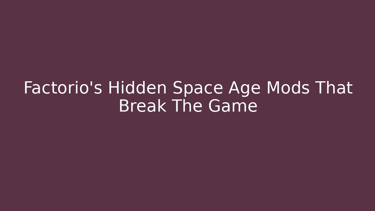 Factorio's Hidden Space Age Mods That Break The Game - Create More Assets