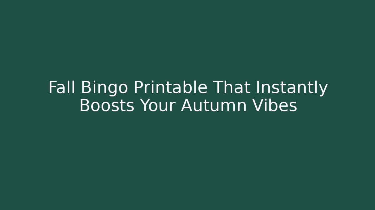 Fall Bingo Printable That Instantly Boosts Your Autumn Vibes - Create More Assets