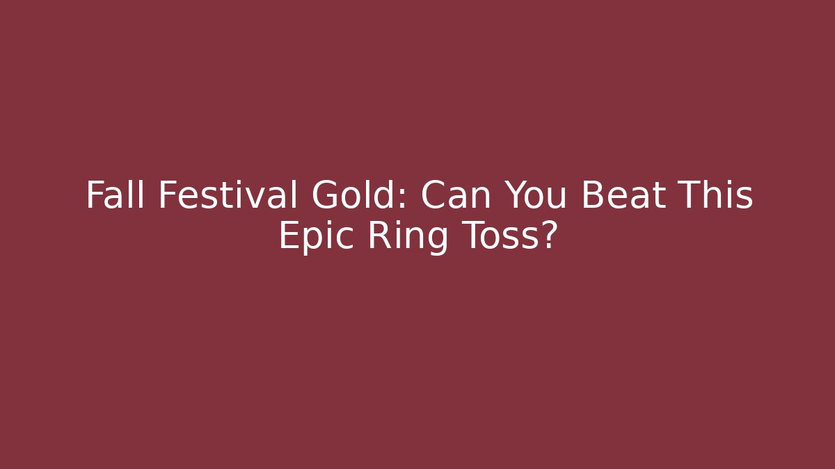 Fall Festival Gold: Can You Beat This Epic Ring Toss?