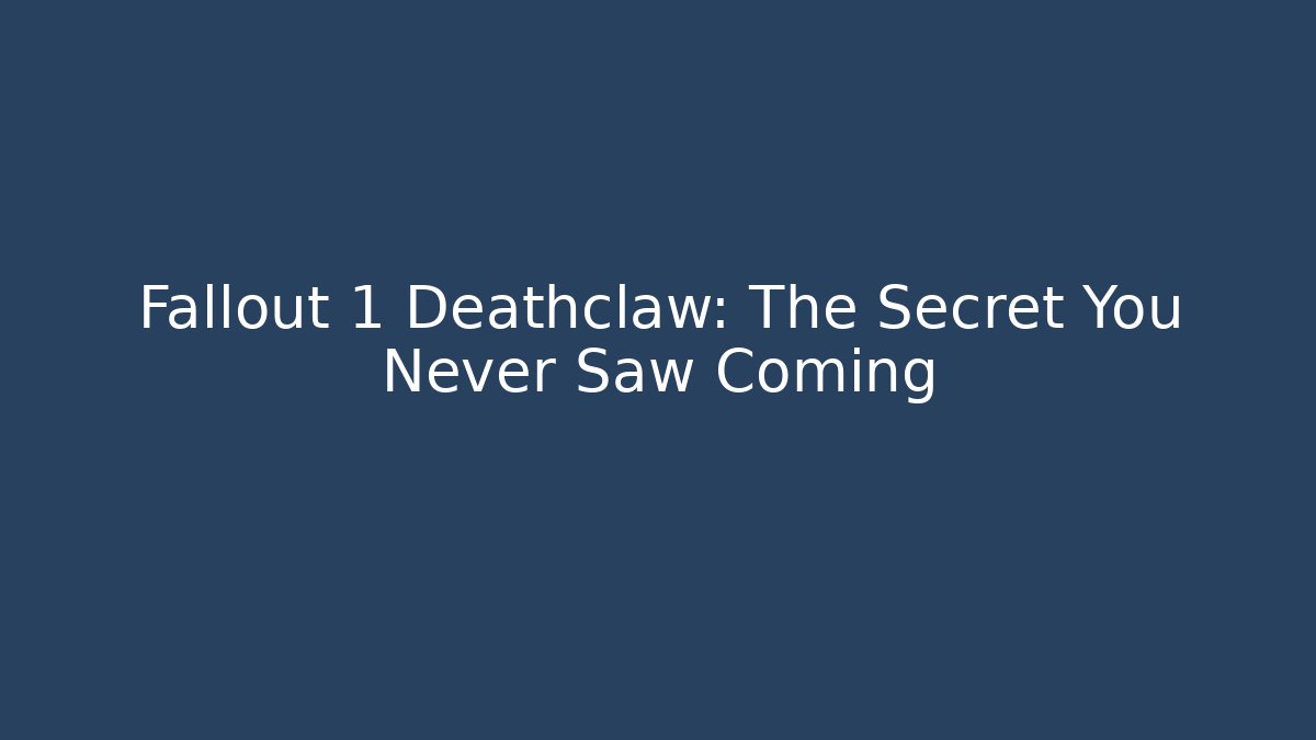 Fallout 1 Deathclaw: The Secret You Never Saw Coming