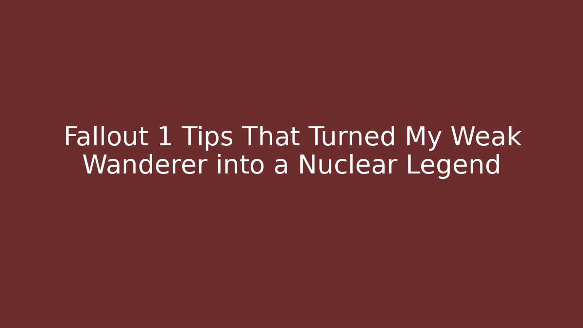 Fallout 1 Tips That Turned My Weak Wanderer into a Nuclear Legend