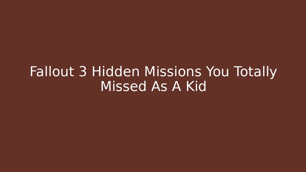 Fallout 3 Hidden Missions You Totally Missed As A Kid