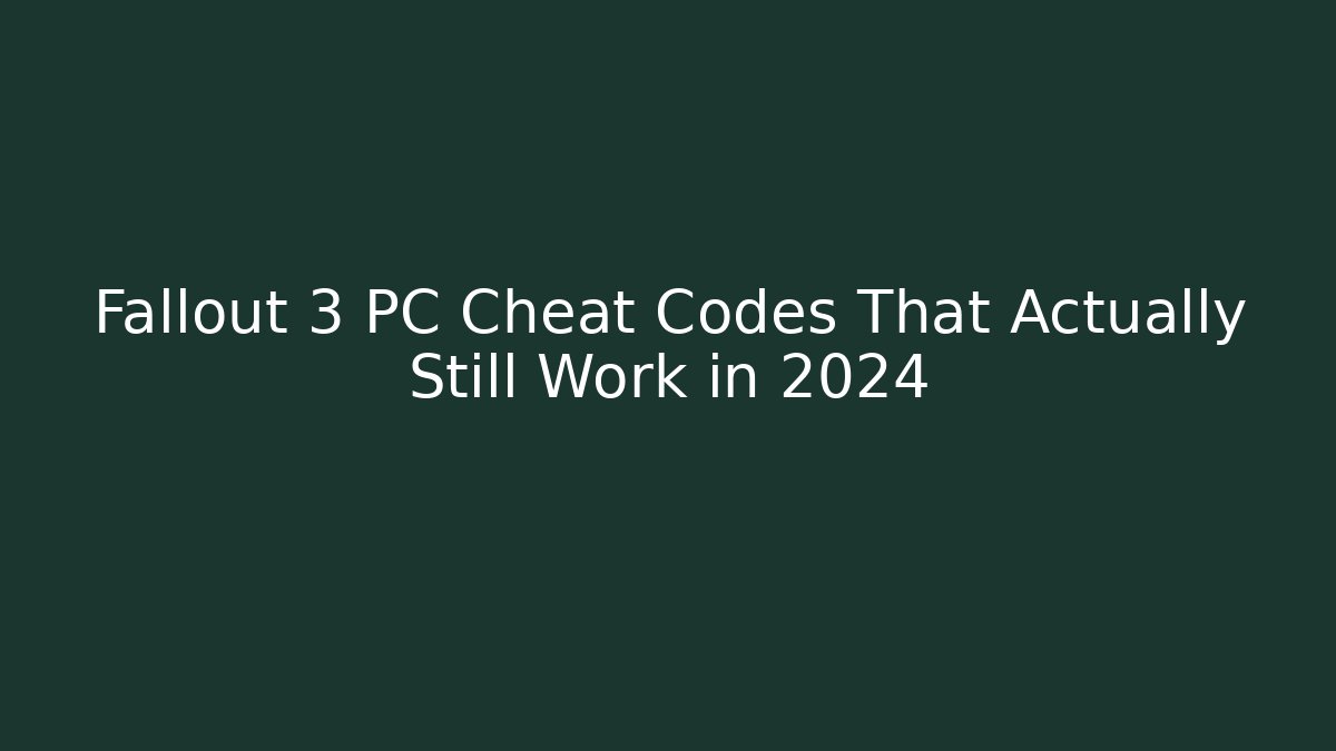 Fallout 3 PC Cheat Codes That Actually Still Work in 2024 - Create More Assets