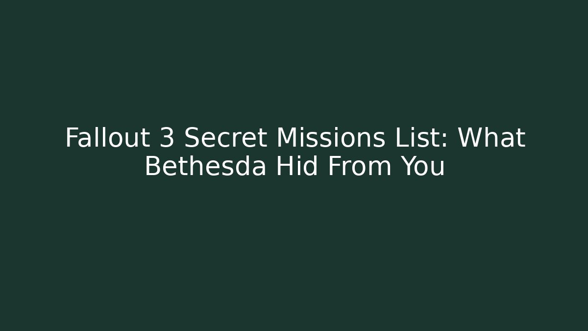 Fallout 3 Secret Missions List: What Bethesda Hid From You