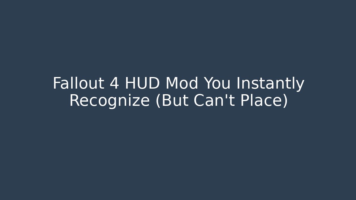 Fallout 4 HUD Mod You Instantly Recognize (But Can't Place)