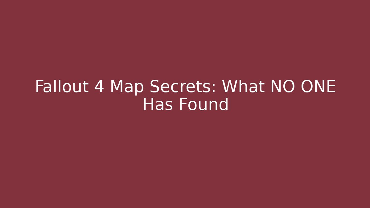 Fallout 4 Map Secrets: What NO ONE Has Found