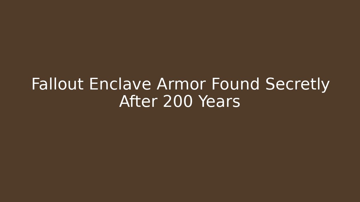 Fallout Enclave Armor Found Secretly After 200 Years