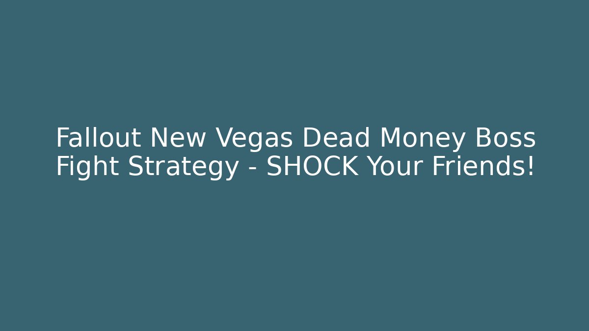 Fallout New Vegas Dead Money Boss Fight Strategy - SHOCK Your Friends!