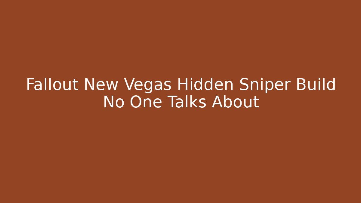 Fallout New Vegas Hidden Sniper Build No One Talks About - Create More Assets