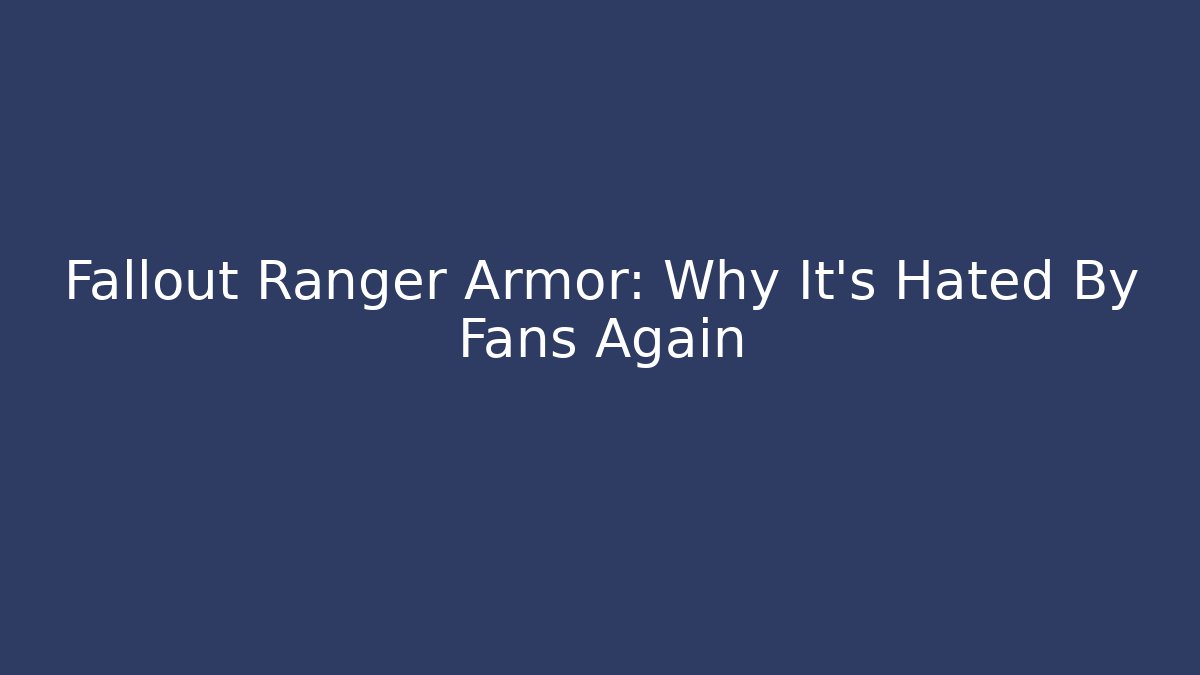 Fallout Ranger Armor: Why It's Hated By Fans Again